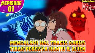 MEREKA BUKTIKAN ALIEN DAN HANTU BENAR-BENAR ADA DAN SIALNYA | Alur Cerita Anime DANDADAN EPS 1