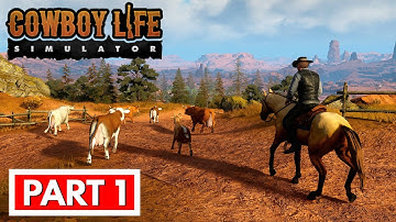 COWBOY LIFE SIMULATOR - Full Gameplay Walkthrough Part 1 [FULL GAME] No Commentary