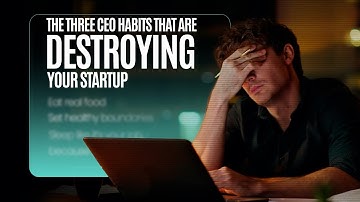 3 CEO Habits That Are Destroying Your Startup