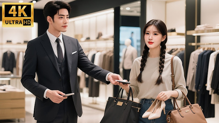 【Movie】Girl's clothes were too ordinary, so the CEO bought all the brand-name clothes for her！💗