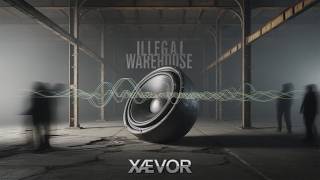 XÆVOR - ILLEGAL WAREHOUSE