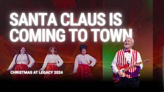 Santa Claus Is Coming to Town | Christmas at Legacy 2024