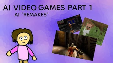 [AI Video Games Part 1] AI "Remakes"