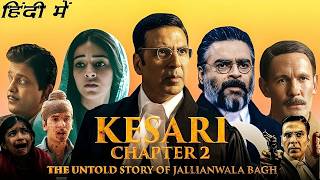 Akshay Kumar New Movie Kesari Chapter 2 2025 | Ananya Panday | R Madhavan | New Hindi Movie 2025