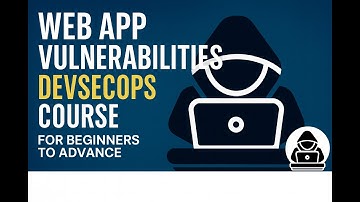Web App Vulnerabilities - DevSecOps Course for Beginners To Advance