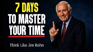 The 7-Day Plan to Reclaim Your Dreams – Stop Losing Time | Think Like Jim Rohn