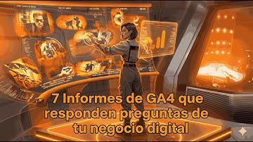 Google Analytics 4: Deja de Perder Dinero con estos 7 Informes (Guía Completa)