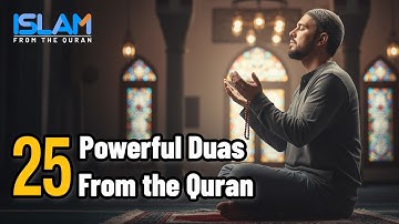 ٢٥ دعاءً مؤثراً من القرآن الكريم | لا كلمات تُضاهي كلمات الله