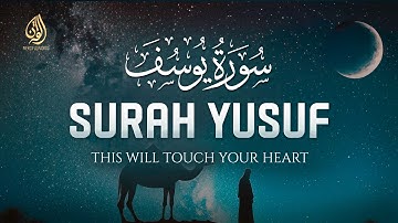 Surah Yusuf سورة يوسف - Emotional Voice That Will Deeply Touch the Soul #surahyusuf
