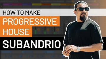 How to Make Progressive House Like Subandrio (Sudbeat, Mango Alley)