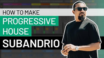 How to Make Progressive House Like Subandrio (Sudbeat, Mango Alley)