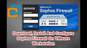 How To Download, Install And Configure Sophos Firewall On VMware Workstation