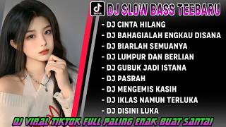 DJ SLOW BASS TERBARU 2024 🎵 DJ CINTA HILANG - IPANK 🎵 DJ BAHAGIALAH ENGKAU DISANA 🎵 REMIX FULL ALBUM