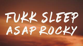 A$AP Rocky - Fukk Sleep (Lyrics) ft. FKA twigs