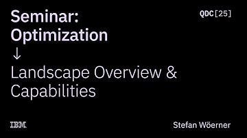 Stefan Woerner | Optimization Landscape Overview and Capabilities | QDC 2025