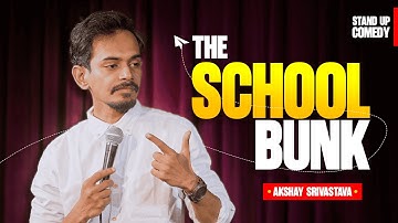 SCHOOL BUNK Part 1 | Standup Comedy By Akshay Srivastava Hindi
