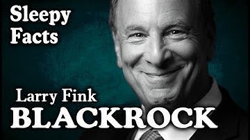 The Most Relaxing Facts About Blackrock and Larry Fink to Fall Asleep to