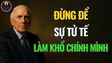 Đừng Quá Thân Thiện: Khi Bạn Biết Đặt Ranh Giới, Sự Tôn Trọng Và Giá Trị Sẽ Trở Lại | Jim Rohn