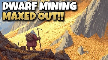 Maxed Out Dwarves Absolutely DEMOLISH Mountains for Infinite Riches!