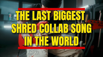 the last biggest shred collab in the world