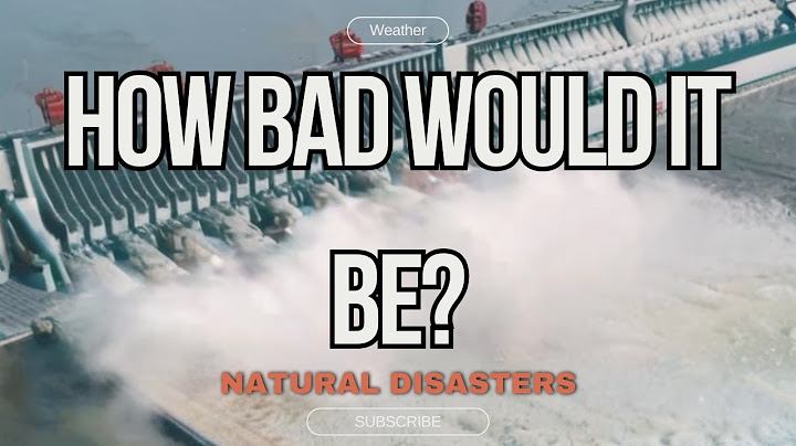 The Three Gorges Dam Can’t Hold Forever - How It Could All Collapse