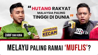 Perangkap MUFLIS, Ramai Melayu Tiada Saving RM1,000 | ZARIF DAH KIRA, JANGAN KECAM (Ep 14)