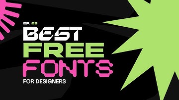 Best 100% Free Fonts for Designers Ep. 25