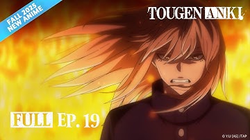 TOUGEN ANKI Ep. 19 | Limited-Time FREE | It’s Anime [Multi-Sub]