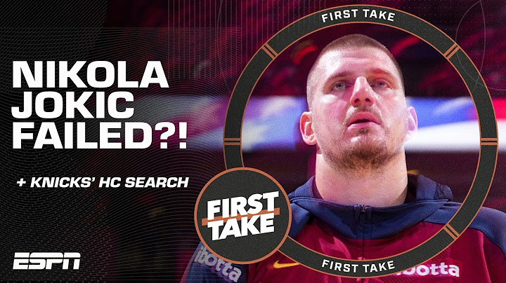 The Knicks' MISHANDLED head coach search and the Nuggets FAILING Nikola Jokic ⁉️ | First Take