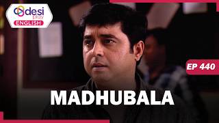 MADHUBALA| Full Episode 440 | Don't Be Jealous She Will Feed You Too | Desi Play-English