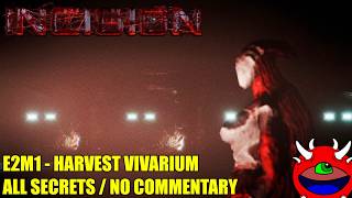 Incision - E2M1 Harvest Vivarium - All Secrets No Commentary Gameplay