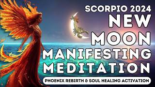 Scorpio New Moon Manifestation Meditation | November 2024 Soul Healing Activation | Phoenix Energy