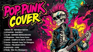 Kumpulan Lagu Indo COVER POP PUNK / ROCK Energi TERBARU 2025 🎶 Top Hits Spotify Indonesia