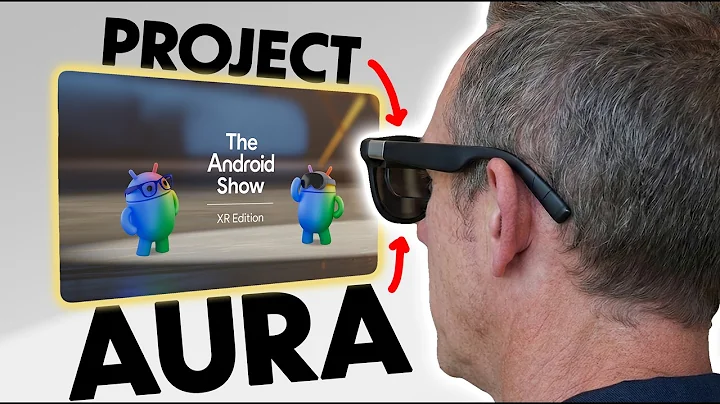 Why Project Aura from XREAL is the Future of XR