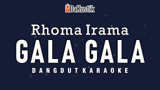 Gala Gala - Rhoma Irama (Karaoke)