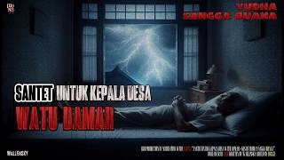 Santet Untuk Kepala Desa Watu Damar || Yudha Sangga Buana