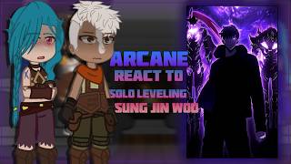 Arcane React to Solo Leveling - Sung Jin Woo | Manga Spolers | Gacha [ENG/RU]