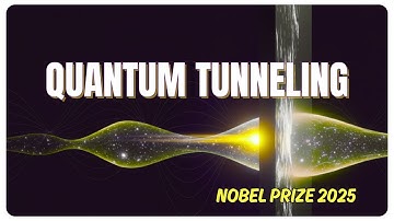 How Particles Walk Through Walls: Quantum Tunneling Explained | The 2025 Nobel Prize
