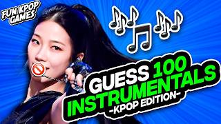 ✨[ULTIMATE KPOP QUIZ] GUESS 100 KPOP SONGS BY THE INSTRUMENTAL #1 - FUN KPOP GAMES 2024