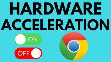 How to Enable or Disable Hardware Acceleration in Chrome Browser