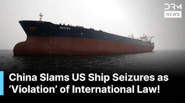 FIERY REMARKS: China Condemns US Seizure of Ships, Calls It Serious International Violation | AC1Z