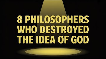8 Philosophers Who Destroyed the Idea of God