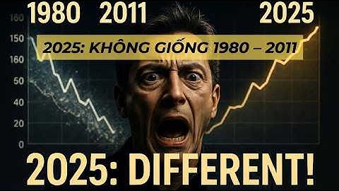 GÓC VÀNG – BẠC : Dữ Liệu Không Nói Dối – 2025 Không Giống 1980, Không Giống 2011