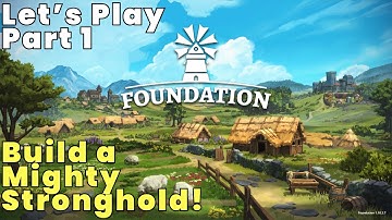 Foundation – Let’s Play Part 1 | Build a Mighty Stronghold! 🏰 (A Mighty Stronghold – Part I)