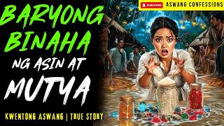 BARYONG BINAHA NG ASIN AT MUTYA I Kwentong Aswang I True Story