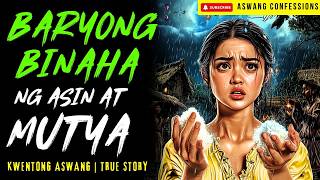 BARYONG BINAHA NG ASIN AT MUTYA I Kwentong Aswang I True Story
