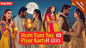 Hum Tum Say Piyar karty hain  | Song2024 |Song new |ai song generator| ai video kaise banaye| song