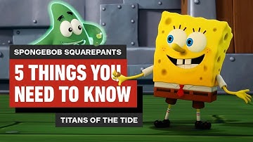 5 Things to Know About SpongeBob Squarepants Titans of the Tide