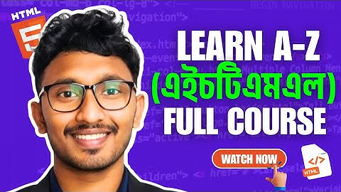 HTML Full Course Bangla 2025 | HTML Tutorial for Beginners
