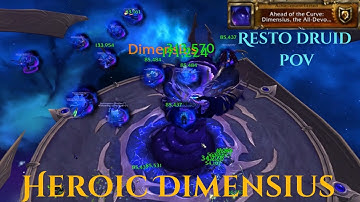 WoW Heroic Dimensius Heal POV (Resto Druid)   | Manaforge Omega